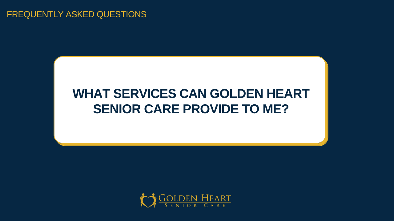 What services can Golden Heart Senior Care provide to me?